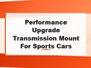 Performance Upgrade Transmission Mount for Sports Cars
